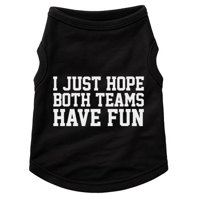 I Just Hope Both Teams Have Fun Doggie Tank