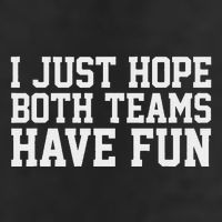 I Just Hope Both Teams Have Fun Adult Drive Performance Visor