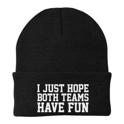 I Just Hope Both Teams Have Fun Beanie
