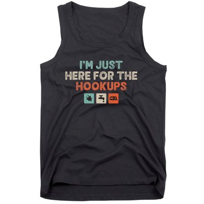 IM Just Here For The Hookups Funny Camp Rv Camper Camping Tank Top