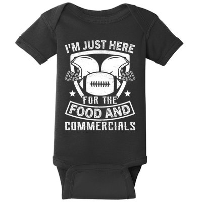 Im Just Here For The Food And Commercials Game Day Football Lover Baby Bodysuit