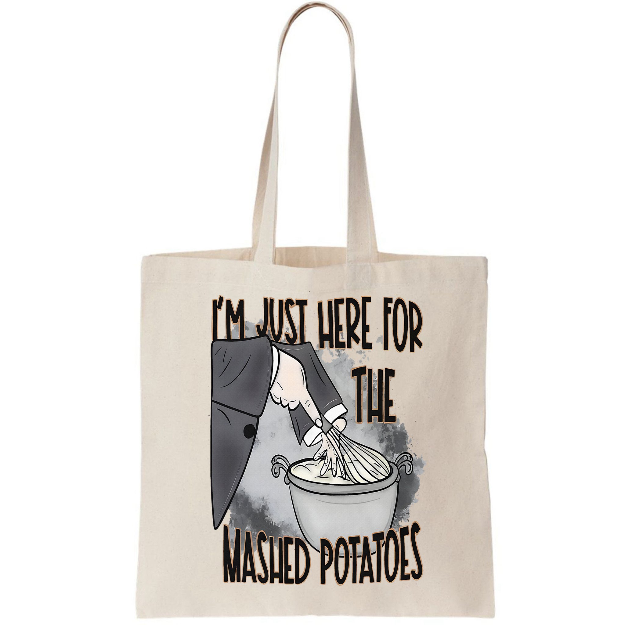 I'm Just Here For The Mashed Potatoes Cute Thanksgiving Food Bag
