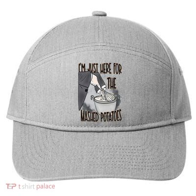 I'm Just Here For The Mashed Potatoes Cute Thanksgiving Food 7-Panel Snapback Hat