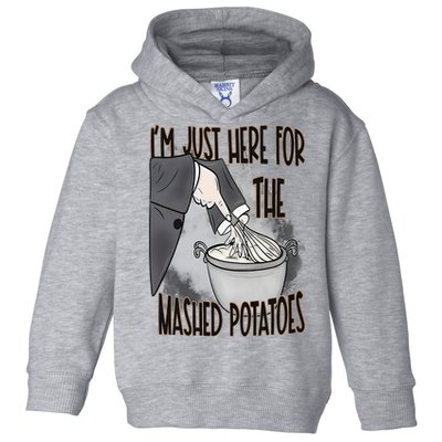 I'm Just Here For The Mashed Potatoes Cute Thanksgiving Food Toddler Hoodie