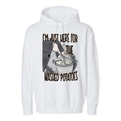 I'm Just Here For The Mashed Potatoes Cute Thanksgiving Food Garment-Dyed Fleece Hoodie