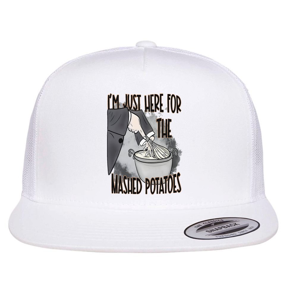 I'm Just Here For The Mashed Potatoes Cute Thanksgiving Food Flat Bill Trucker Hat