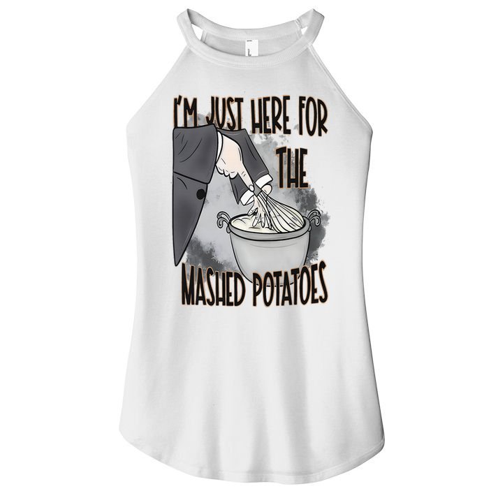 I'm Just Here For The Mashed Potatoes Cute Thanksgiving Food Women's Perfect Tri Rocker Tank