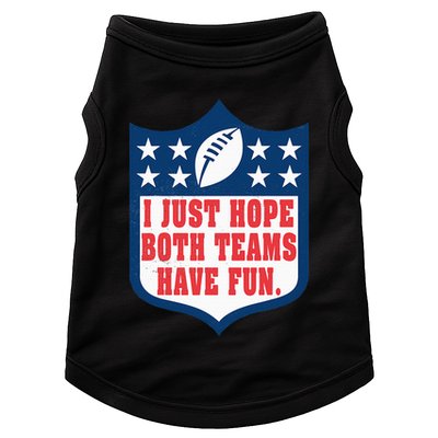 I Just Hope Both Teams Have Fun Funny Saying Doggie Tank