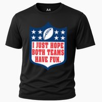 I Just Hope Both Teams Have Fun Funny Saying Cooling Performance Crew T-Shirt
