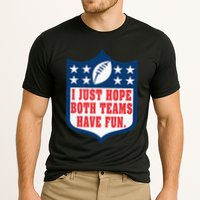 I Just Hope Both Teams Have Fun Funny Saying Cooling Performance Crew T-Shirt