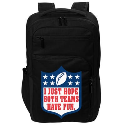 I Just Hope Both Teams Have Fun Funny Saying Impact Tech Backpack