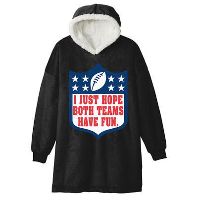 I Just Hope Both Teams Have Fun Funny Saying Hooded Wearable Blanket