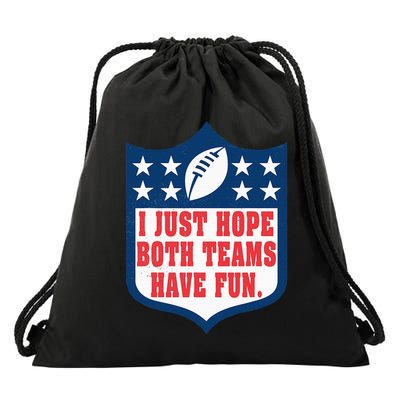 I Just Hope Both Teams Have Fun Funny Saying Drawstring Bag