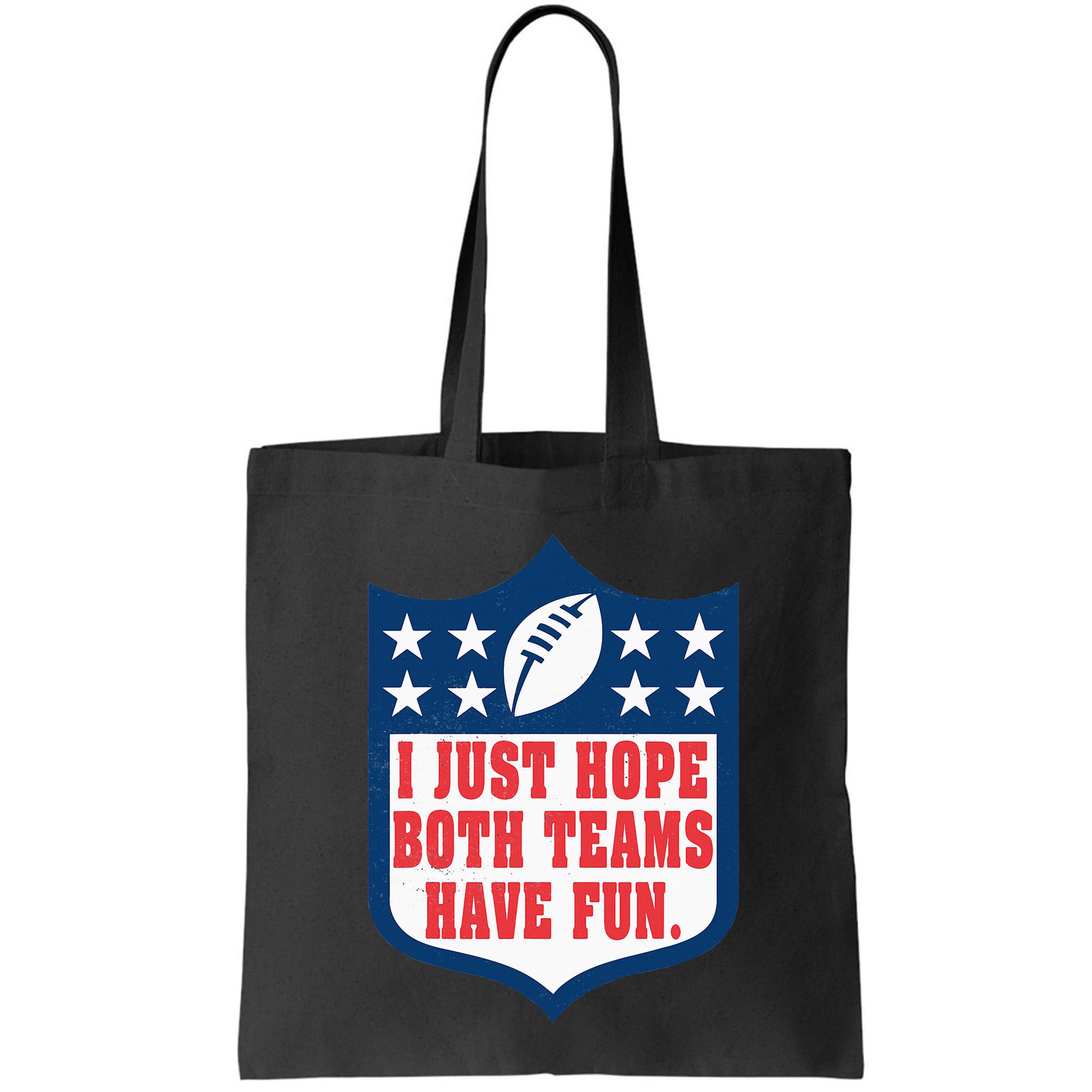 I Just Hope Both Teams Have Fun Funny Saying Bag