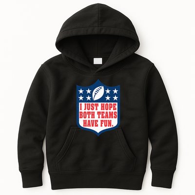 I Just Hope Both Teams Have Fun Funny Saying Kids Hoodie