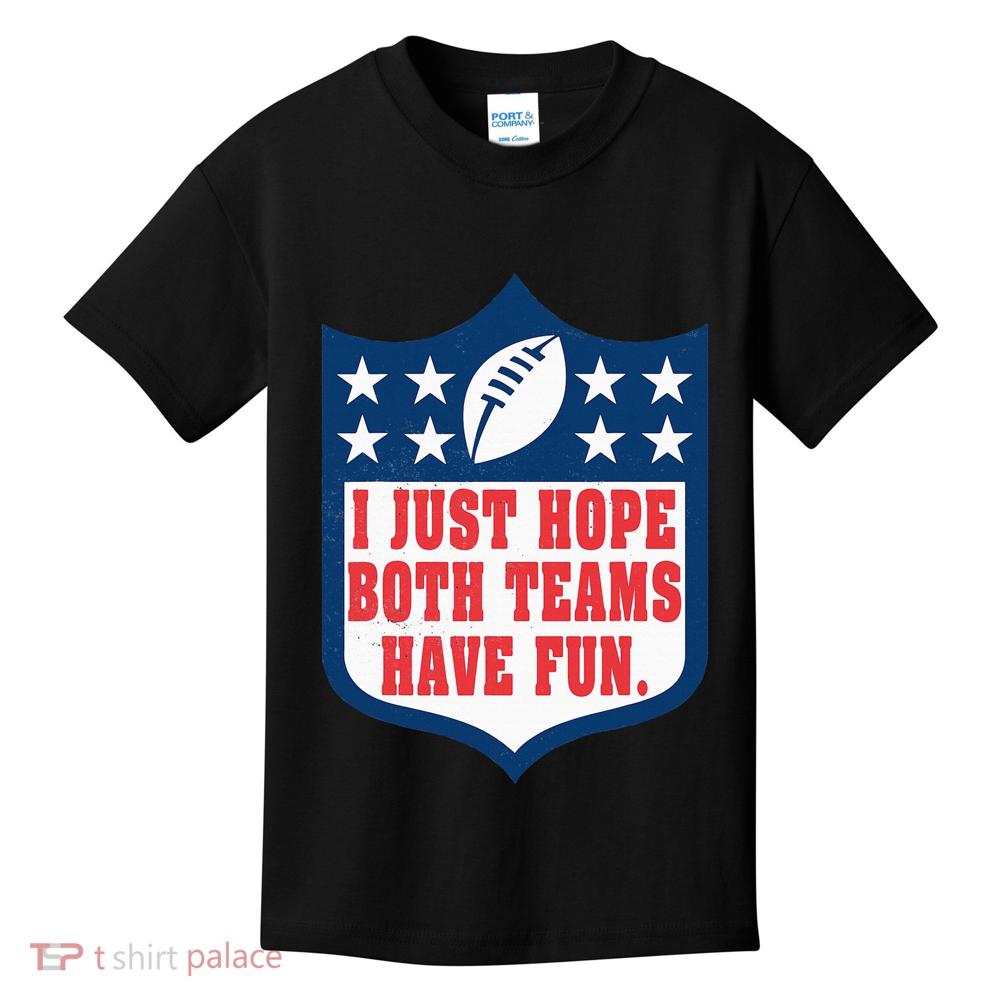 I Just Hope Both Teams Have Fun Funny Saying Kids T-Shirt