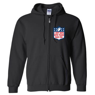 I Just Hope Both Teams Have Fun Funny Saying Full Zip Hoodie