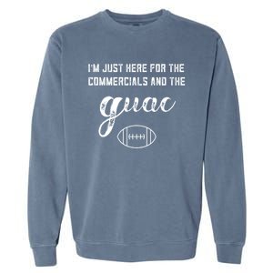 Im Just Here For The Commercials And Guac Lover Snacks Food Funny Gift Garment-Dyed Sweatshirt