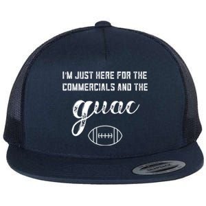 Im Just Here For The Commercials And Guac Lover Snacks Food Funny Gift Flat Bill Trucker Hat