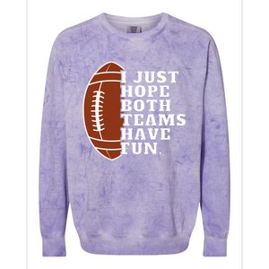 I Just Hope Both Teams Have Fun Or Funny Football Meaningful Gift Colorblast Crewneck Sweatshirt