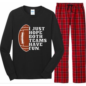 I Just Hope Both Teams Have Fun Or Funny Football Meaningful Gift Long Sleeve Pajama Set