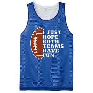 I Just Hope Both Teams Have Fun Or Funny Football Meaningful Gift Mesh Reversible Basketball Jersey Tank