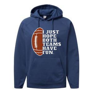 I Just Hope Both Teams Have Fun Or Funny Football Meaningful Gift Performance Fleece Hoodie