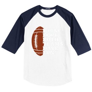 I Just Hope Both Teams Have Fun Or Funny Football Meaningful Gift Baseball Sleeve Shirt