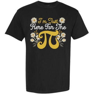 I'm Just Here For The Pi Math Teacher Mathematician Pi Day Great Gift Garment-Dyed Heavyweight T-Shirt