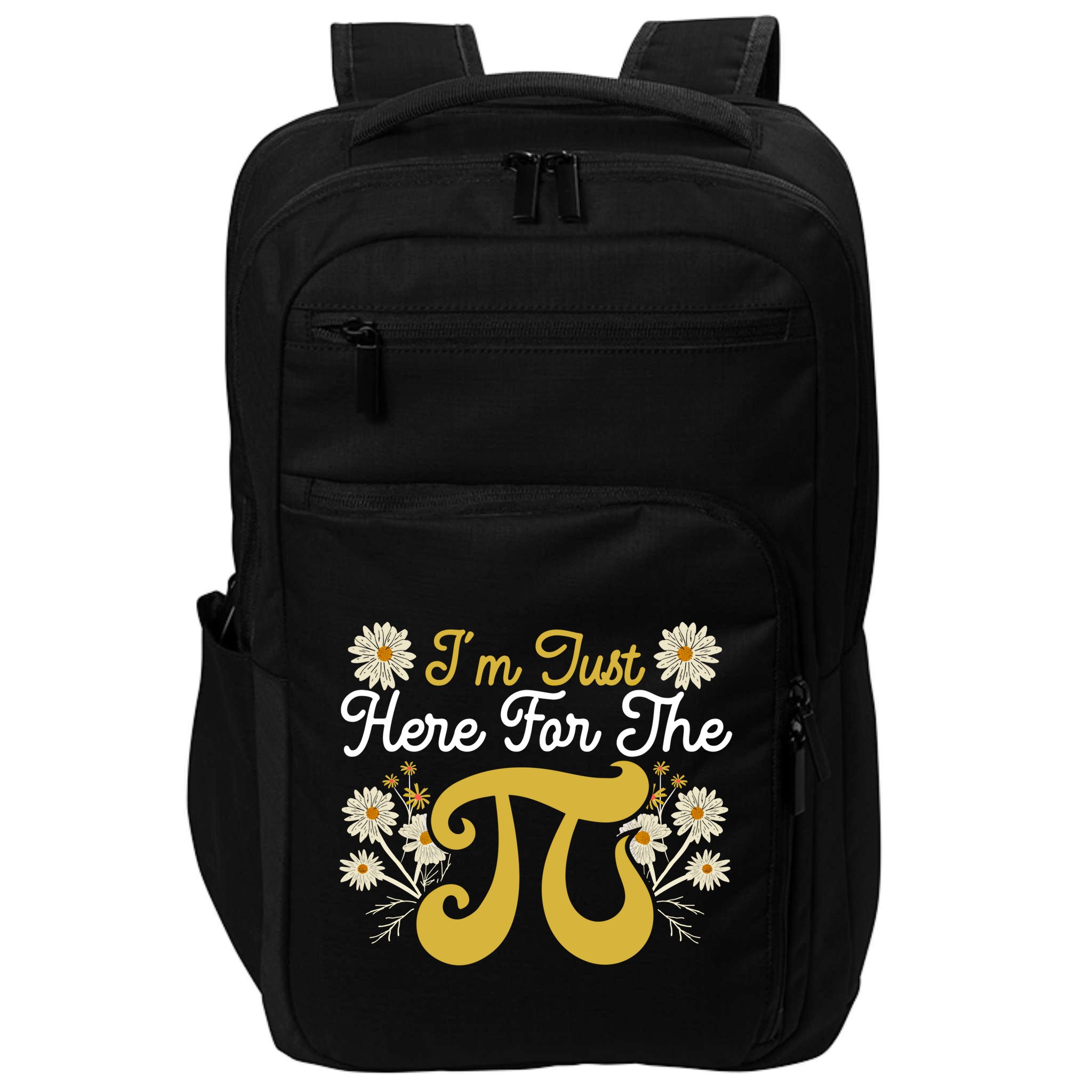 I'm Just Here For The Pi Math Teacher Mathematician Pi Day Great Gift Impact Tech Backpack