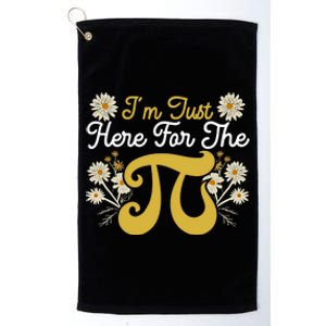 I'm Just Here For The Pi Math Teacher Mathematician Pi Day Great Gift Platinum Collection Golf Towel