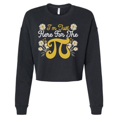 I'm Just Here For The Pi Math Teacher Mathematician Pi Day Great Gift Cropped Pullover Crew