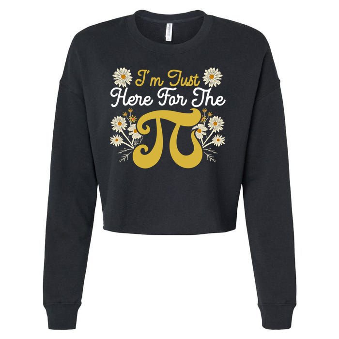 I'm Just Here For The Pi Math Teacher Mathematician Pi Day Great Gift Cropped Pullover Crew