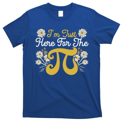 I'm Just Here For The Pi Math Teacher Mathematician Pi Day Great Gift T-Shirt