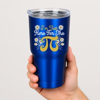 I'm Just Here For The Pi Math Teacher Mathematician Pi Day Great Gift Tumbler