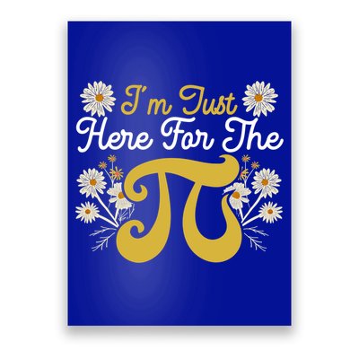 I'm Just Here For The Pi Math Teacher Mathematician Pi Day Great Gift Poster