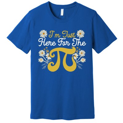 I'm Just Here For The Pi Math Teacher Mathematician Pi Day Great Gift Premium T-Shirt