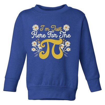 I'm Just Here For The Pi Math Teacher Mathematician Pi Day Great Gift Toddler Sweatshirt