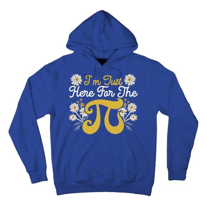 I'm Just Here For The Pi Math Teacher Mathematician Pi Day Great Gift Tall Hoodie