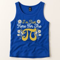 I'm Just Here For The Pi Math Teacher Mathematician Pi Day Great Gift Tank Top