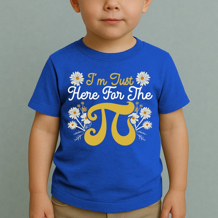 I'm Just Here For The Pi Math Teacher Mathematician Pi Day Great Gift Toddler T-Shirt