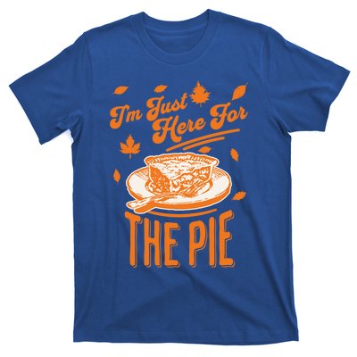 Im Just Here For The Pie Funny Thanksgiving Pumpkin Pie Gift T-Shirt