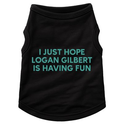 I Just Hope Logan Gilbert Is Having Fun Doggie Tank