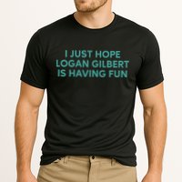 I Just Hope Logan Gilbert Is Having Fun Performance Shirt