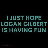 I Just Hope Logan Gilbert Is Having Fun Hoodie