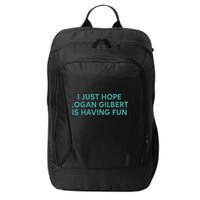 I Just Hope Logan Gilbert Is Having Fun City Backpack