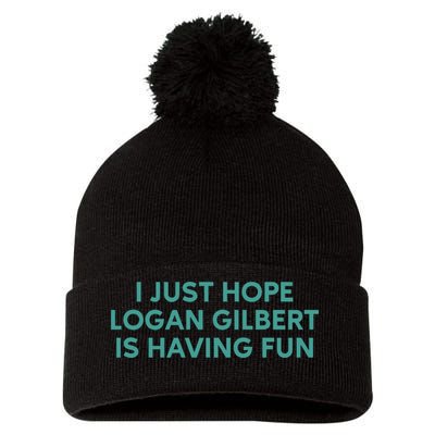 I Just Hope Logan Gilbert Is Having Fun Pom Pom 12in Knit Beanie
