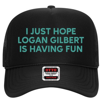 I Just Hope Logan Gilbert Is Having Fun Trucker Hat