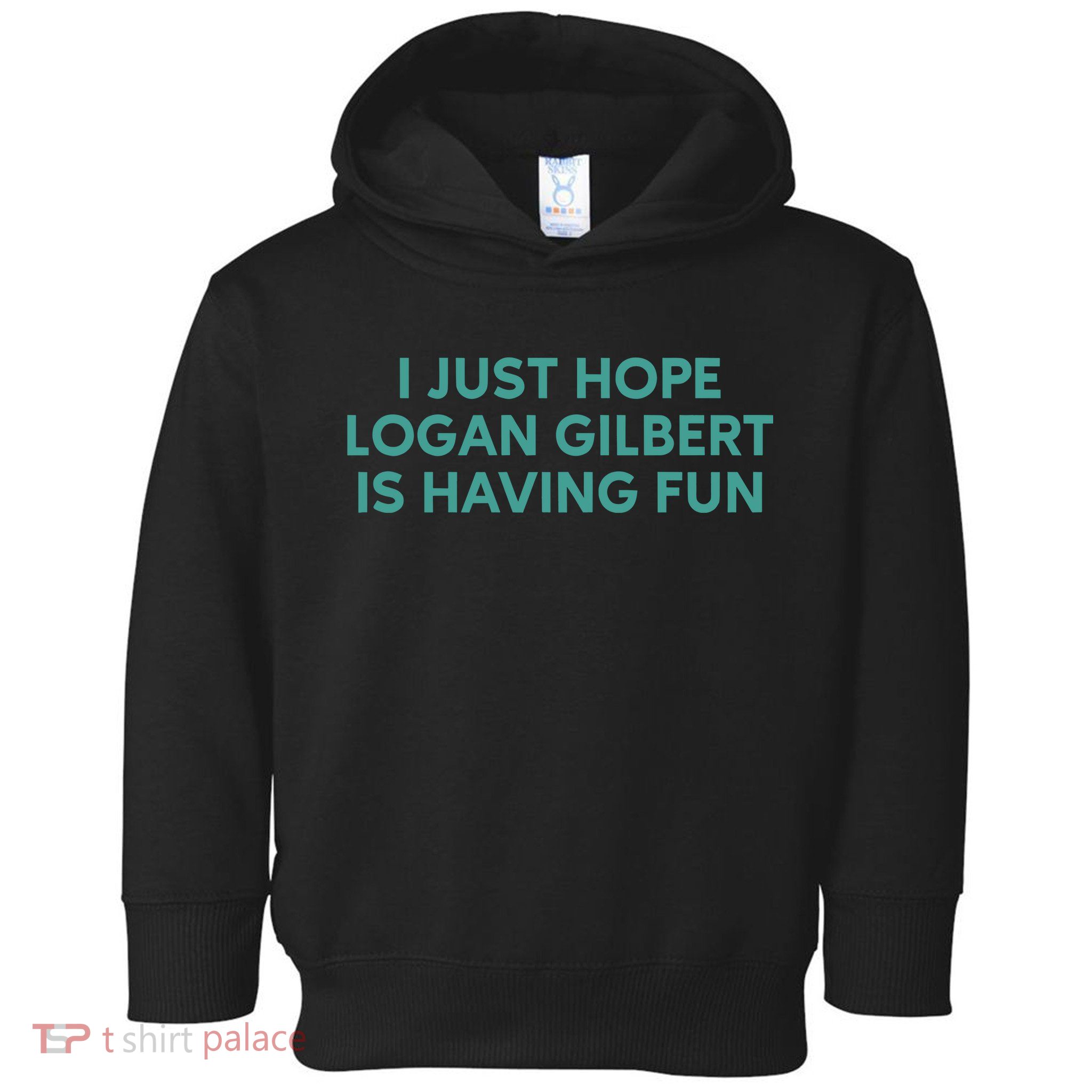 I Just Hope Logan Gilbert Is Having Fun Toddler Hoodie