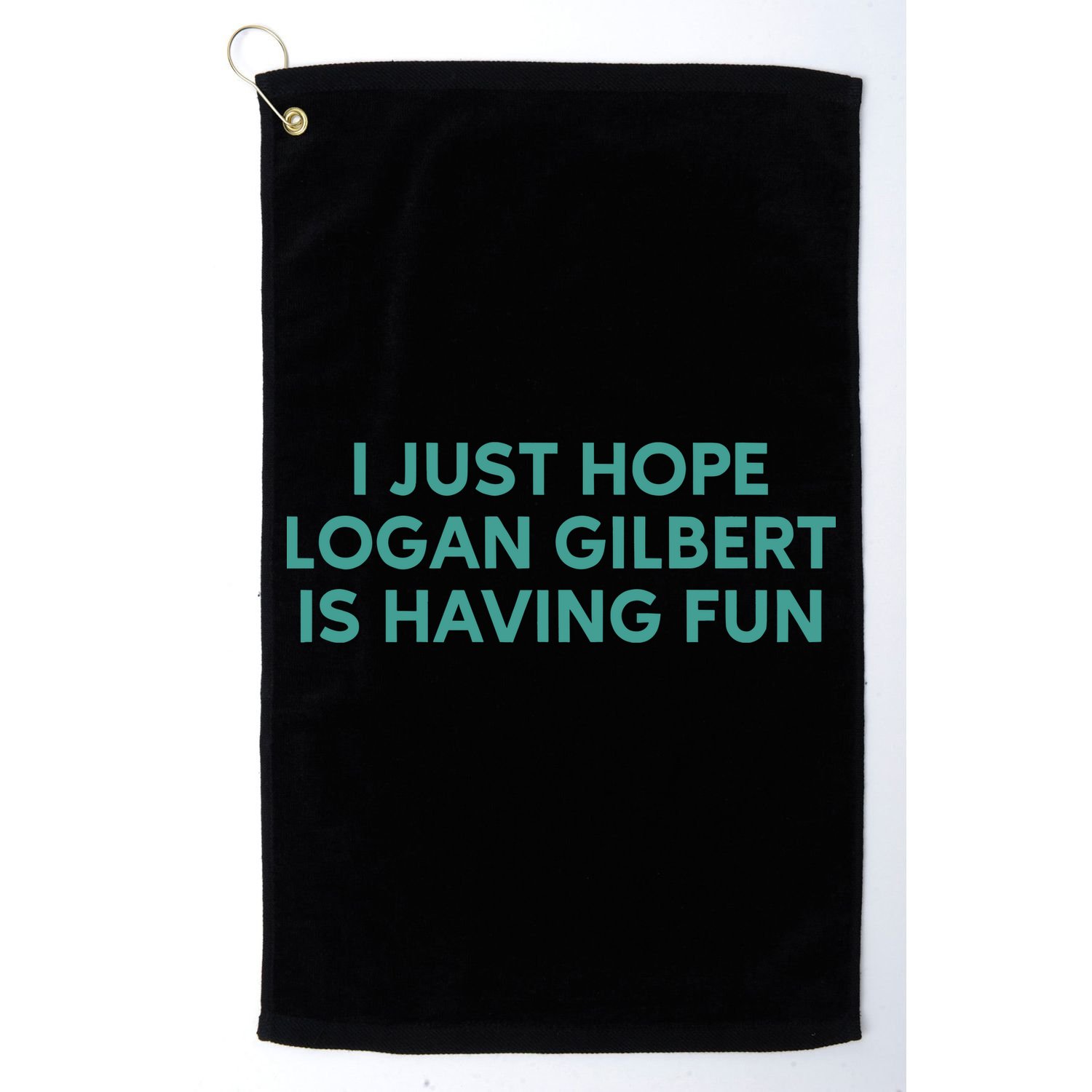 I Just Hope Logan Gilbert Is Having Fun Golf Towel